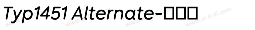 Typ1451 Alternate字体转换 Typ1451 Alternate字体转换
